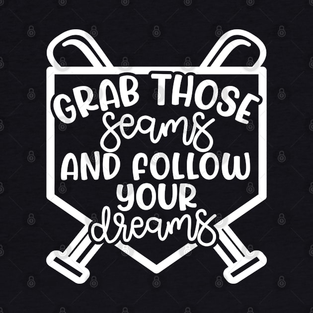 Grab Those Seams and Follow Your Dream Baseball Softball Cute by GlimmerDesigns